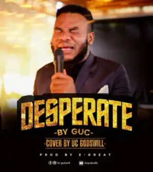 UC Godswill - Desperate